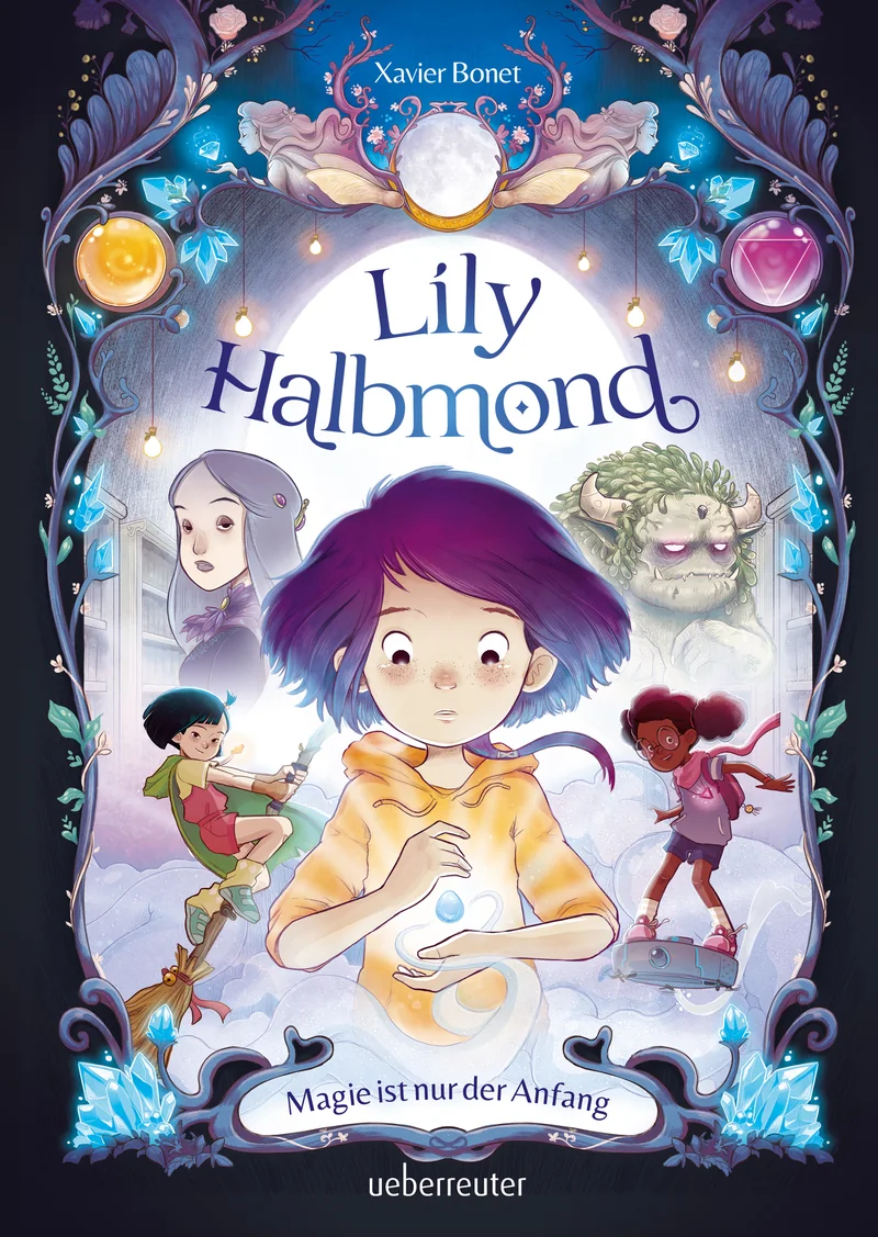Cover: Lily Halbmond – Magie ist nur der Anfang